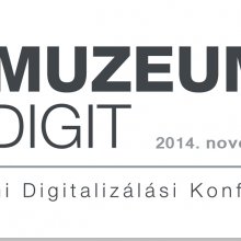 MUZEUM@DIGIT Múzeumi Digitalizálási Konferencia