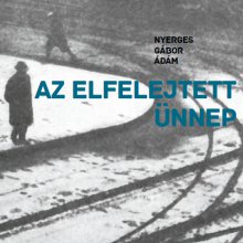 Az elfelejtett ünnep – könyvbemutató és könyvheti dedikálás