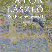 Szabad szemmel - hamarosan megjelenik Lator László új könyve