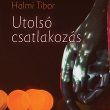 Megjelent Halmi Tibor Utolsó csatlakozás című kötete