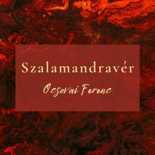 Hamarosan megjelenik Ocsovai Ferenc Szalamandravér című verseskötete