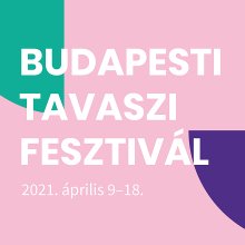 Pénteken kezdődik a 41. Budapesti Tavaszi Fesztivál
