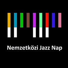 Koncertek a nemzetközi Jazz Napon
