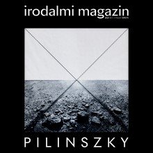 Megjelent az Irodalmi Magazin  Pilinszkyről emlékező száma