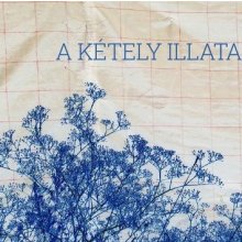 A KÉTELY ILLATA / THE SCENT OF DOUBT -  a Nagykáta-Erdőszőlő Nemzetközi Művésztelep zárókiállítása