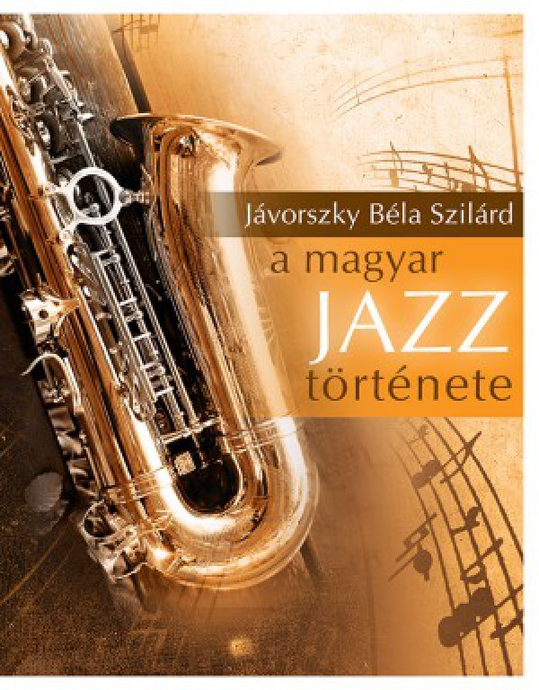 Jávorszky Béla Szilárd: A magyar jazz története - borító