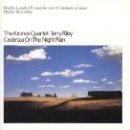 The Kronos Quartet - Terry Riley: Cadenza on the Night Plain