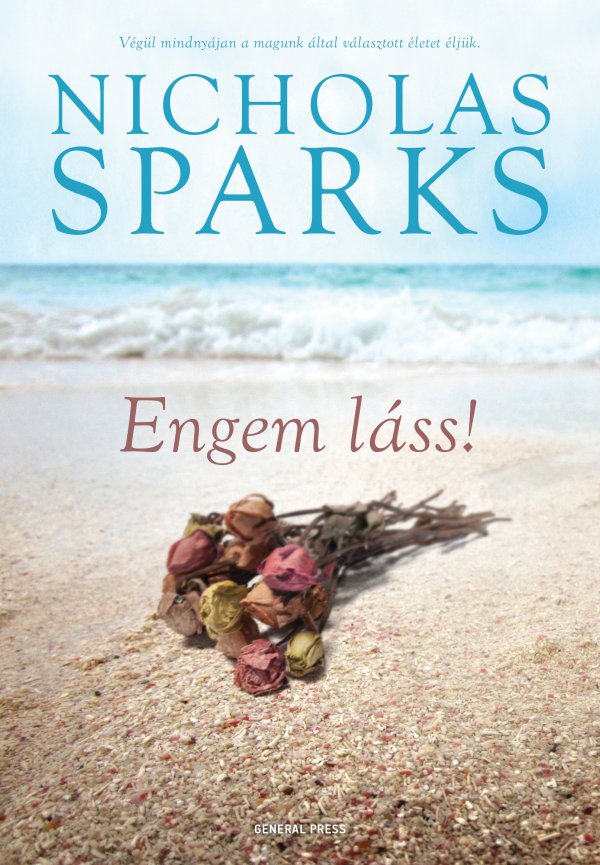 Nicholas Sparks: Engem láss! - könyvborító