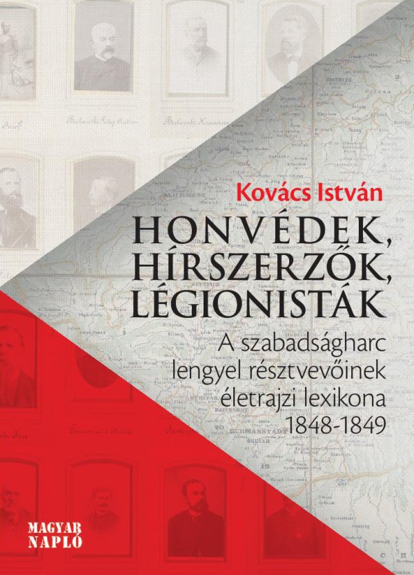 Honvédek, hírszerzők, légionisták – A szabadságharc lengyel résztvevőinek életrajzi lexikona 1848–1849 - könyvborító