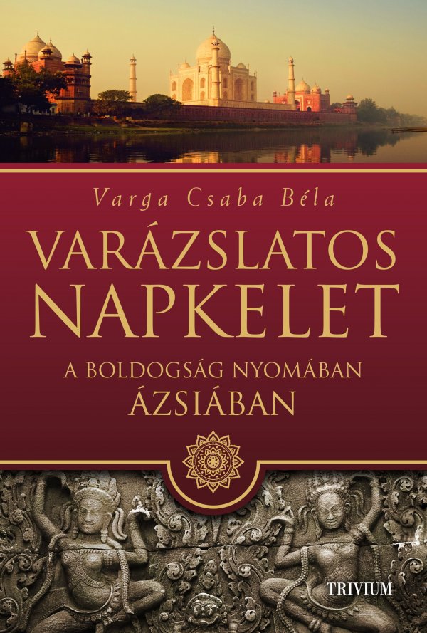 Varga Csaba Béla: Varázslatos Napkelet - könyvborító