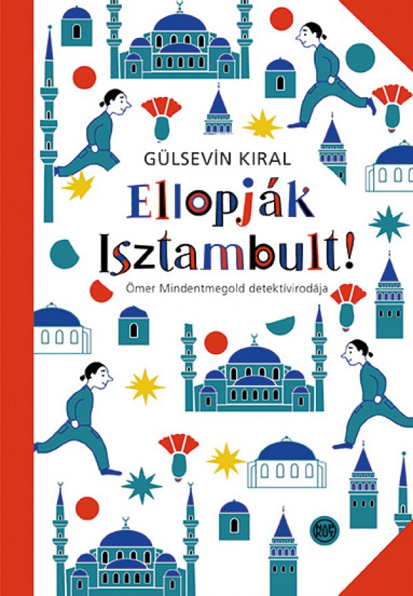 Gülsevin Kıral: Ellopják Isztambult! - könyvborító