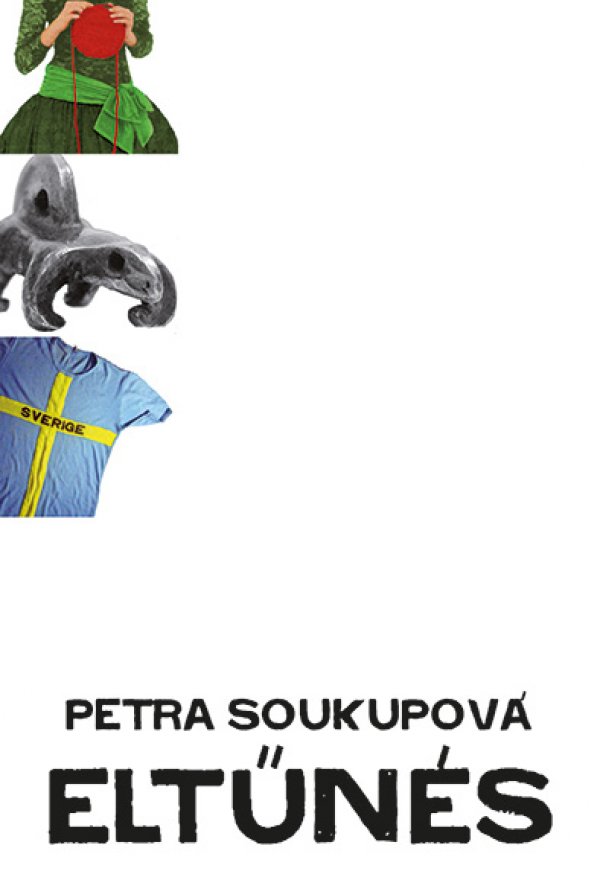 Petra Soukupová: Eltűnés - könyvborító