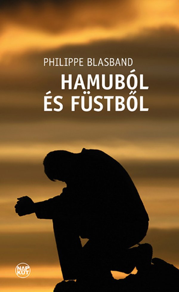 Philippe Blasband: Hamuból és füstből - könyvborító