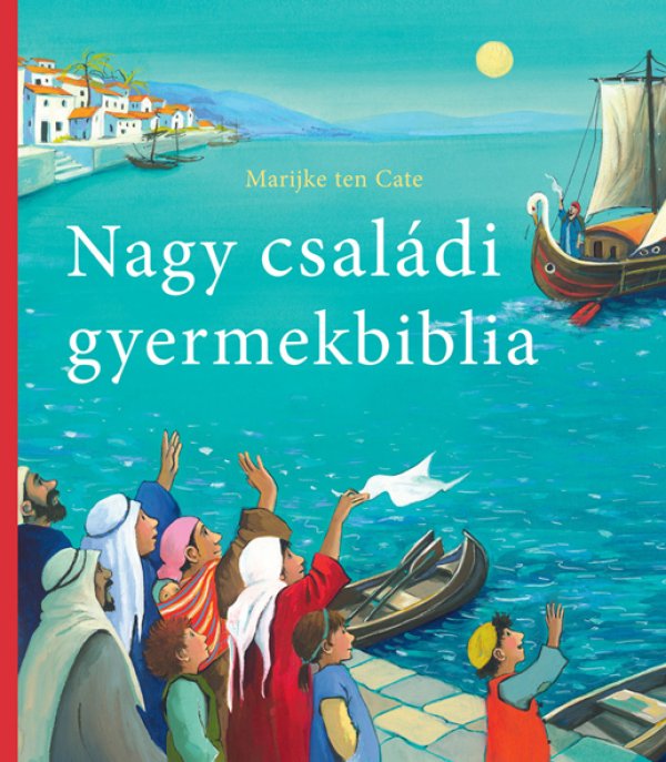 Marijke ten Cate: Nagy családi gyermekbiblia - könyvborító