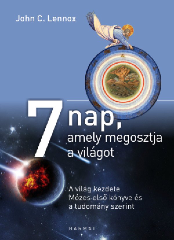 John C. Lennox: 7 nap, amely megosztja a világot - könyvborító