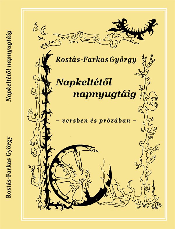 Rostás-Farkas György: Napkeltétől napnyugtáig - könyvborító