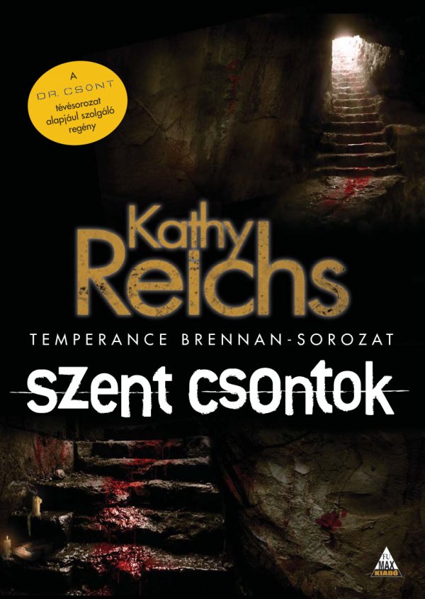 Kathy Reichs: Szent csontok (Temperance Brennan-sorozat 8.) - könyvborító