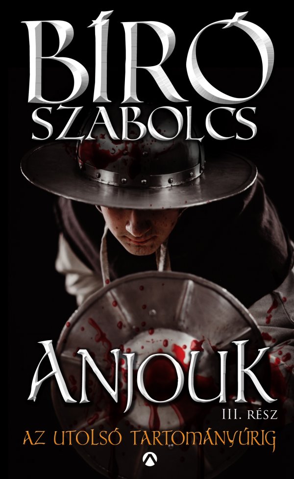 Bíró Szabolcs: Anjouk III. rész - könyvborító