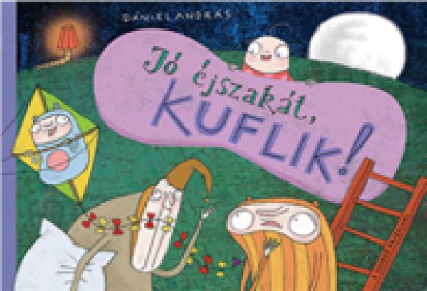 Dániel András: Jó éjszakát, kuflik!