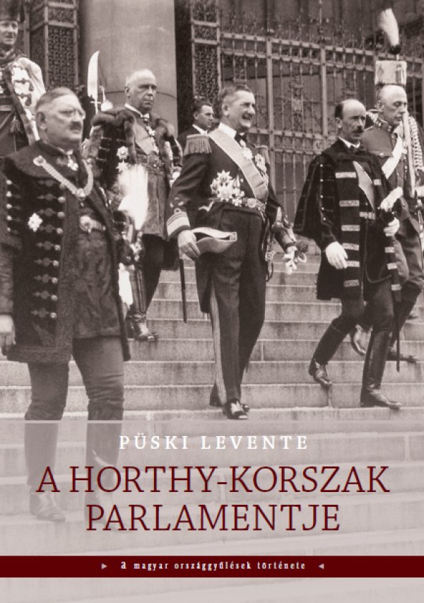 Püski Levente: A Horthy-korszak parlamentje