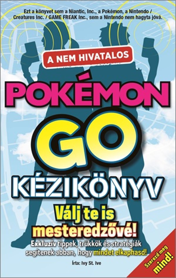 A nem hivatalos Pokemon Go kézikönyv