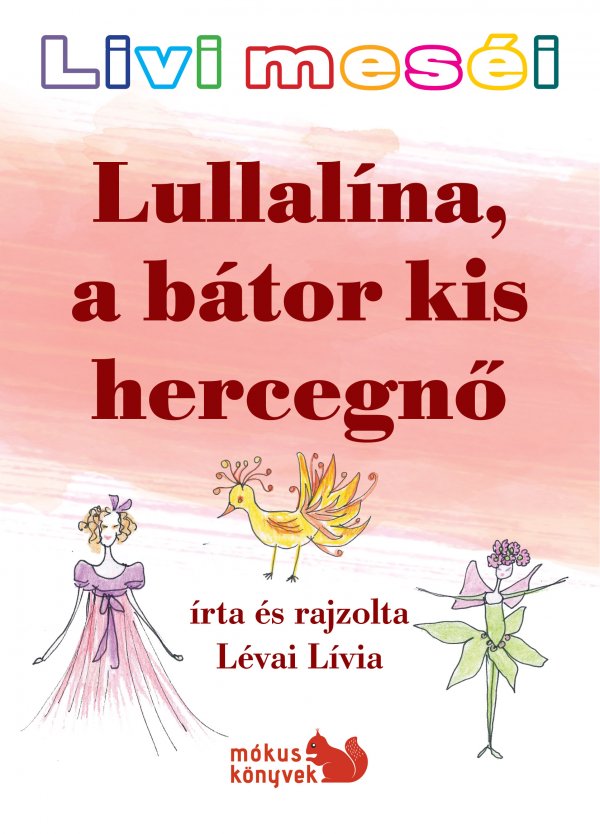 Lévai Lívia: Livi meséi – Lullalína, a bátor kis hercegnő