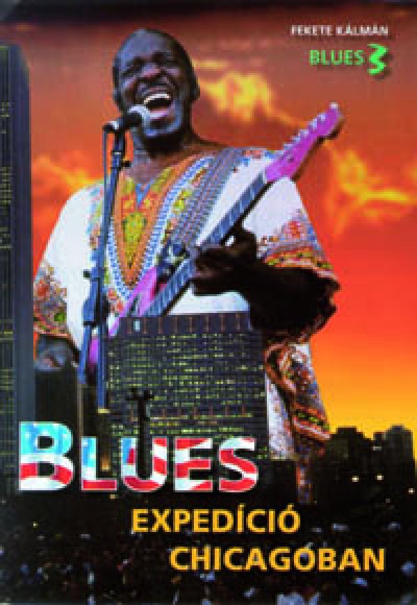 Fekete Kálmán: Blues expedíció Chicagóban