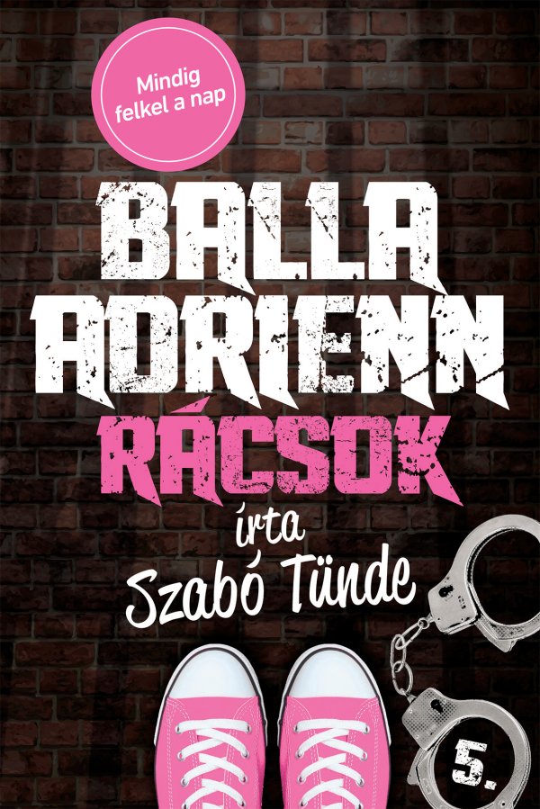 Szabó Tünde: Balla Adrienn 5. ˗ Rácsok