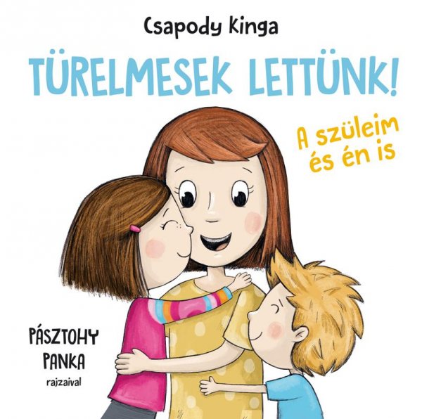 Csapody Kinga: Türelmesek Lettünk