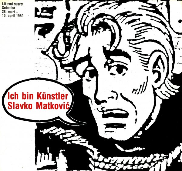 Slavko Matković: Ich bin Künstler (1989)