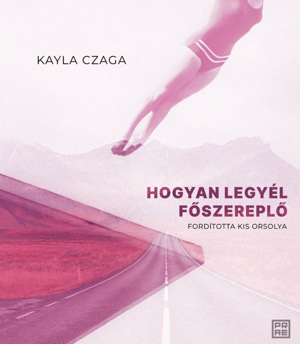 Kayla Czaga: Hogyan legyél főszereplő