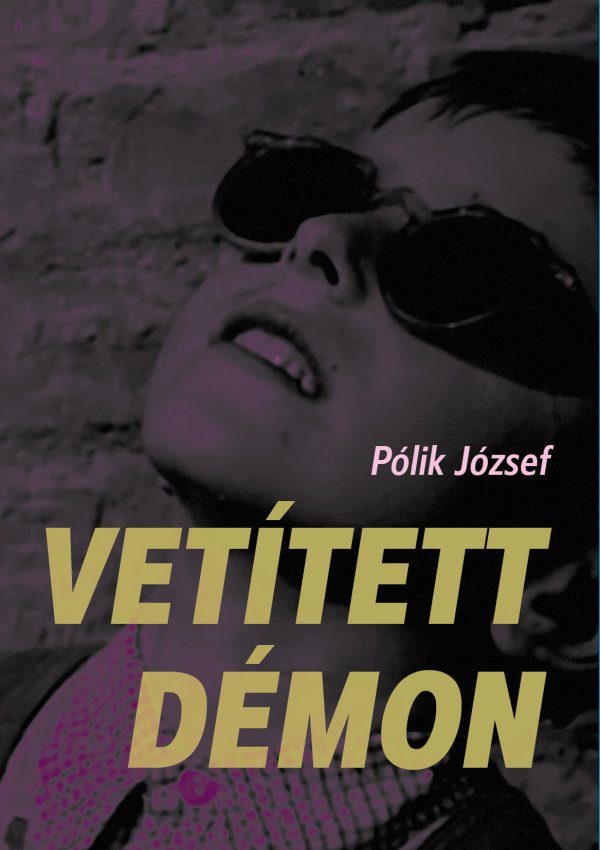 Pólik József: Vetített démon